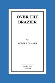 Title: Over the Brazier, Author: Robert Graves