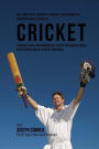 Das komplette Trainings-Workout-Programm zur Forderung der Starke im Cricket: Entwickle Kraft, Geschwindigkeit, Agilitat und Abwehr durch Krafttraining und die richtige Ernahrung