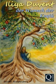 Title: Iliya Duvent Der Wunsch der Keqiú, Author: Sophie Monnard