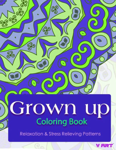 Grown Up Coloring Book: Coloring Books for Grownups: Stress Relieving Patterns