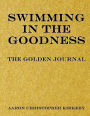 Swimming in the Goodness: The Golden Journal