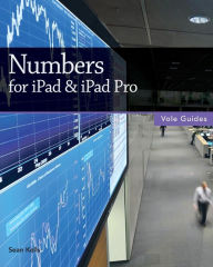 Title: Numbers for iPad & iPad Pro (Vole Guides), Author: Sean Kells