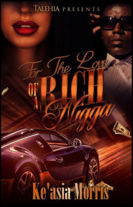 Title: For the love of a real nigga, Author: Ke'asia Morris