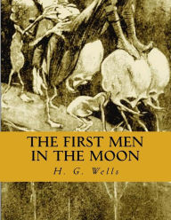 Title: The First Men in the Moon, Author: H. G. Wells