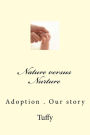 Nature versus Nurture: Our story