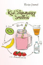 Recipe Journal: Kiwi Strawberry Smoothie Recipe Cooking Journal, Lined and Numbered Blank Cookbook 6 x 9, 180 Pages (Recipe Journals)