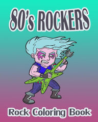 Title: 80's Rockers (Rock Coloring Book), Author: Sandy Young