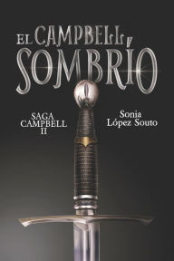 Title: El Cambpell sombrío: Saga Campbell vol. 2, Author: Sonia Lïpez Souto