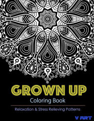 Title: Grown Up Coloring Book 11: Coloring Books for Grownups: Stress Relieving Patterns, Author: Tanakorn Suwannawat