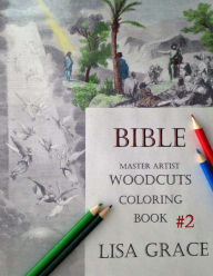Title: Bible Master Artist Woodcuts Adult Coloring Book #2, Author: Lisa Grace