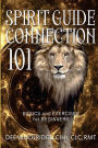 Spirit Guide Connection 101: Basics and Exercises for Beginners