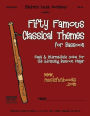 Fifty Famous Classical Themes for Bassoon: Easy and Intermediate Solos for the Advancing Bassoon Player