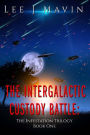 The Intergalactic Custody Battle: Infestation Trilogy Book One