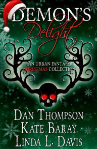 Title: Demon's Delight: An Urban Fantasy Christmas Collection, Author: Dan Thompson