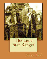 Title: The Lone Star Ranger, Author: Zane Grey