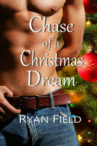 Title: Chase of a Christmas Dream, Author: Ryan Field