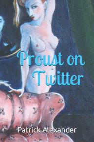 Title: Proust on Twitter, Author: David Richardson