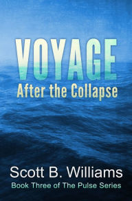 Title: Voyage After the Collapse, Author: Scott B Williams