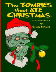 Title: The Zombies that Ate Christmas: Coloring Book, Author: Scotty Richard