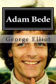 Title: Adam Bede, Author: George Elliot Sir
