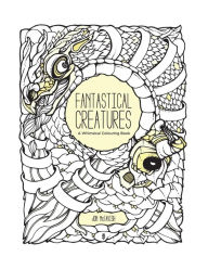 Title: Fantastical Creatures: A Whimsical Colouring Book, Author: Jon McTavish