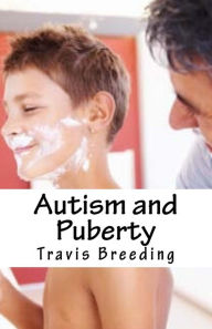 Title: Autism and Puberty, Author: Travis Breeding