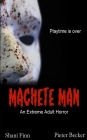 Machete Man - An Extreme Adult Horor