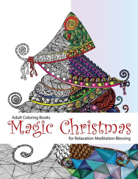 Adult Coloring Book: Magic Christmas: for Relaxation Meditation (adult coloring books, coloring pages, christmas coloring pages, christmas, christmas tree)
