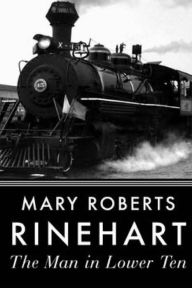 Title: The Man in Lower Ten, Author: Mary Roberts Rinehart