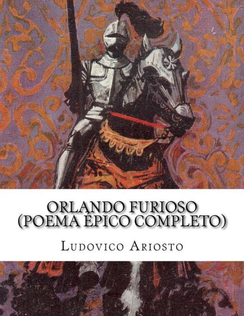 Orlando Furioso Poema épico Completo By Ludovico Ariosto Paperback