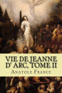Vie de Jeanne d' arc, Tome II