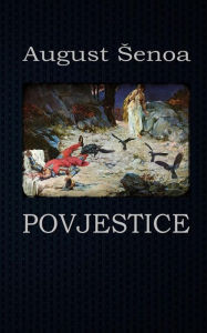 Title: Povjestice, Author: August Senoa