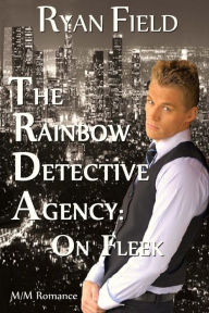 Title: The Rainbow Detective Agency: On Fleek: On Fleek, Author: Ryan Field