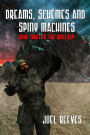 Dreams, Schemes And Spiny Machines: Book Three Of The Quillogy