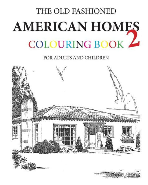 The Old Fashioned American Homes Colouring Book 2