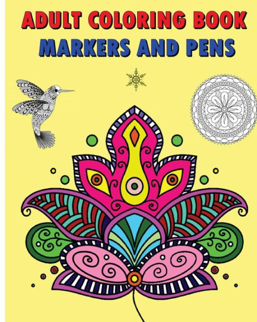 Adult Coloring Book Markers And Pens: 2016 by Perfect Mandala, Paperback