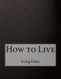 How to Live
