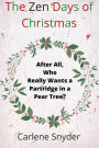 The Zen Days of Christmas: After All, Who Really Wants a Partridge in a Pear Tree?