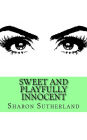 Sweet and Playfully Innocent