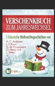 Title: Verschenkbuch zum Jahreswechsel: 5 klassische Weihnachtsgeschichten, Author: L. Frank Baum