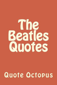 Title: The Beatles Quotes, Author: Quote Octopus