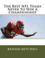 The Best NFL Teams Never To Win A Championship