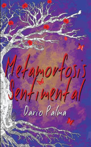 Title: Metamorfosis Sentimental, Author: Saul Palma