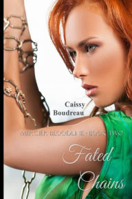 Title: Fated Chains: Mercier Bloodline Book 2, Author: Caissy Boudreau