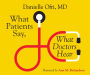 What Patients Say, What Doctors Hear: What Doctors Say, What Patients Hear