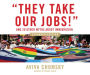 They Take Our Jobs!: And 20 Other Myths About Immigration, Expanded Edition