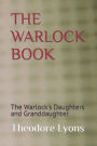 The Warlock Book: The Warlock's Daughters and Granddaughter