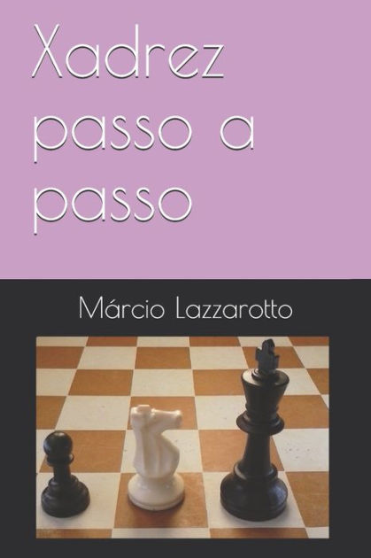 Xadrez Passo A Passo Márcio Lazzarotto, PDF