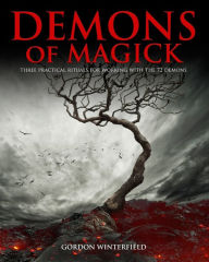 Title: Demons of Magick: Three Practical Rituals for Working with The 72 Demons, Author: Gordon Winterfield