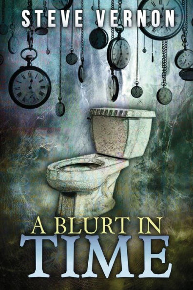 A Blurt In Time: The Tale of a Time Traveling Toilet